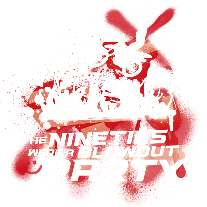 The Nineties were a blowout party